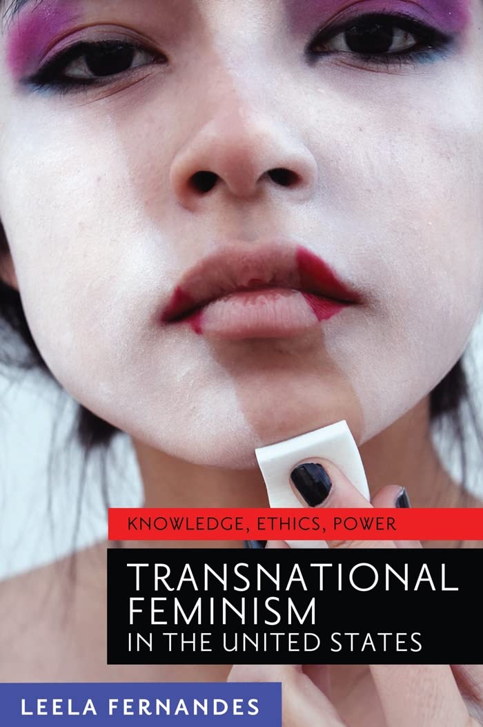 Transnational Feminism in the United States: Knowledge, Ethics, Power,New