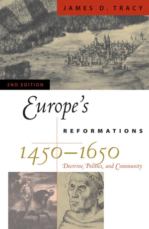 Europe'S Reformations, 14501650: Doctrine, Politics, And Community (Critical Issues In History),New