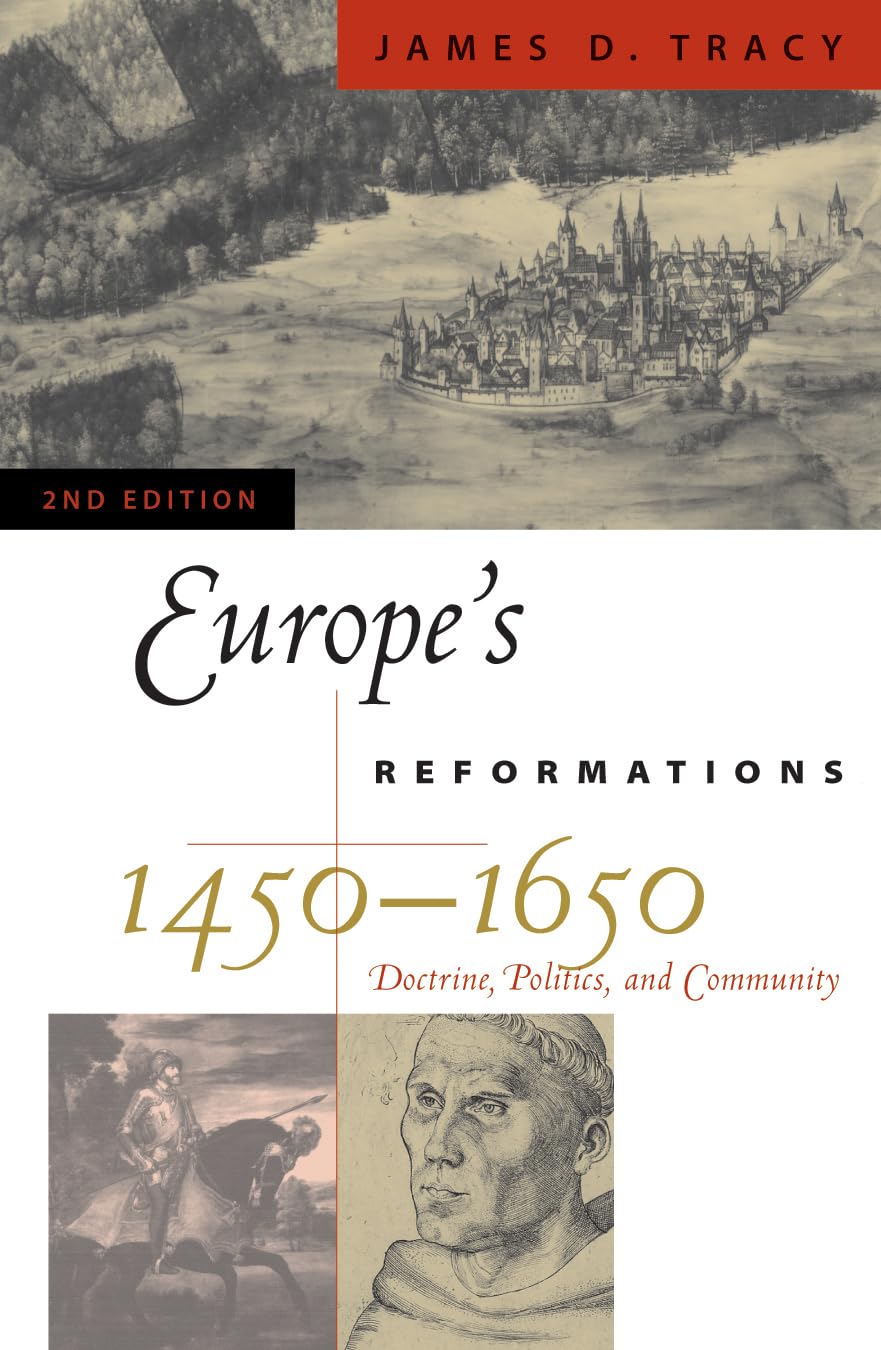Europe'S Reformations, 14501650: Doctrine, Politics, And Community (Critical Issues In History),New