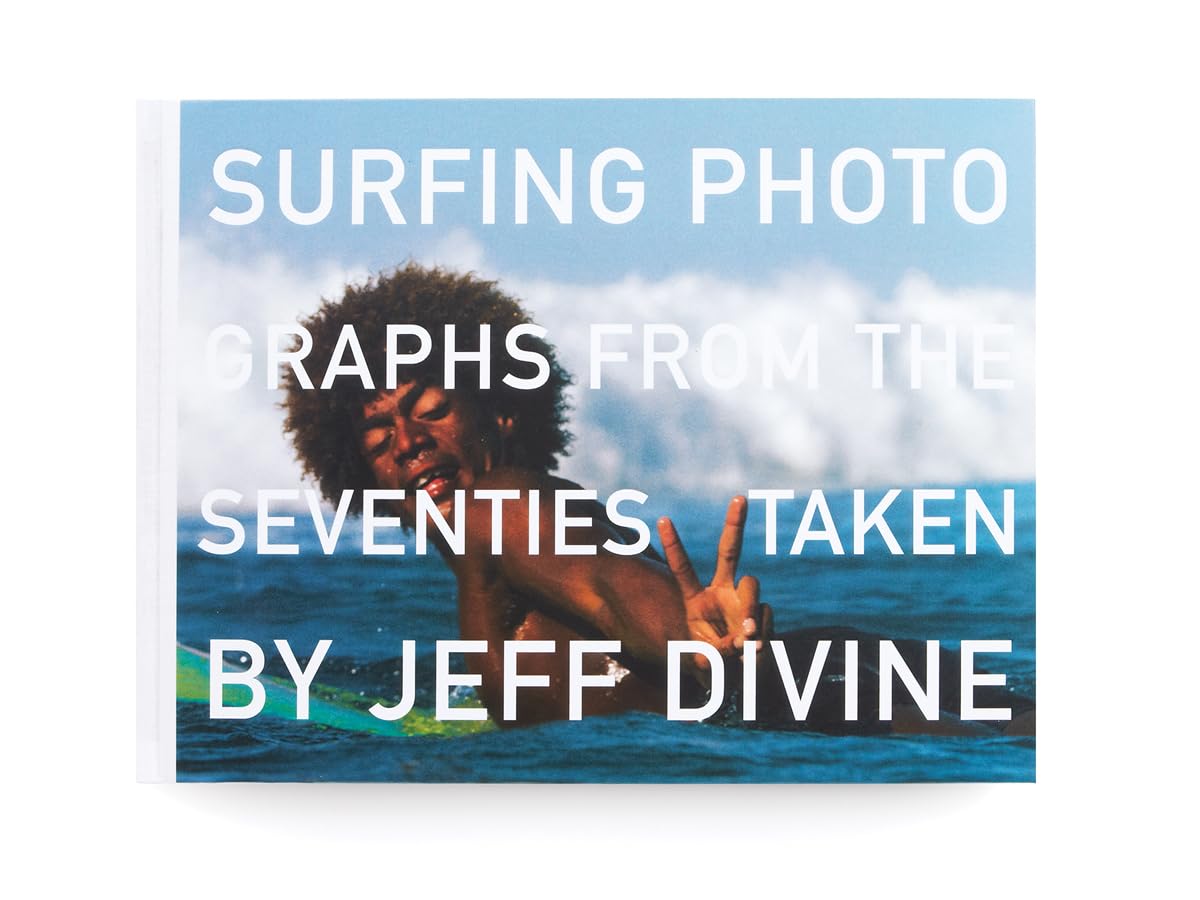 Surfing Photographs from the Seventies Taken by Jeff Divine (T. ADLER BOOKS),Used