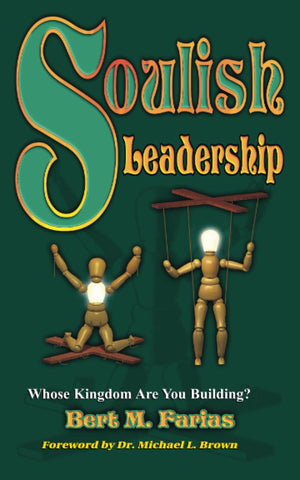 Soulish Leadership: Whose Kingdom Are You Building?,Used
