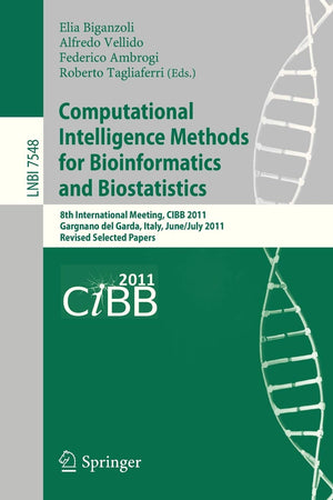 Computational Intelligence Methods for Bioinformatics and Biostatistics: 8th International Meeting, CIBB 2011, Gargnano del Gard,Used