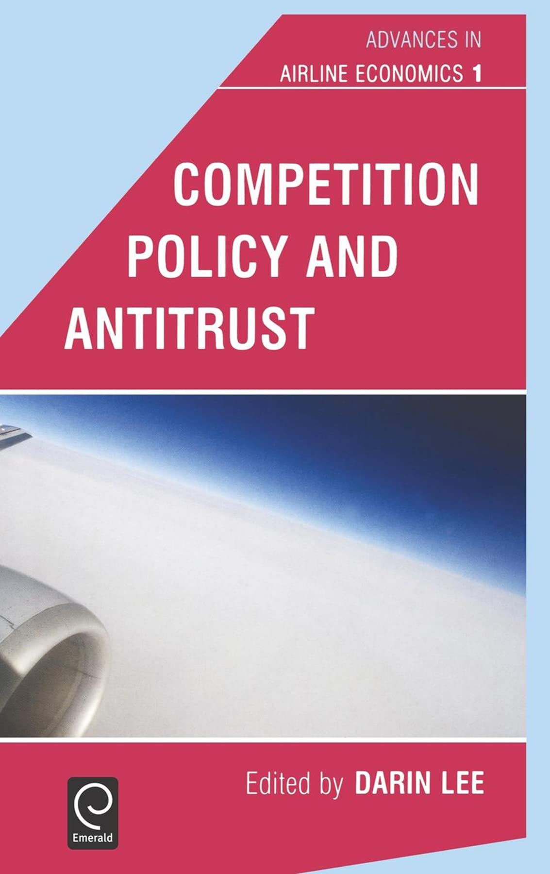 Competition Policy and Antitrust (Advances in Airline Economics, 1),Used