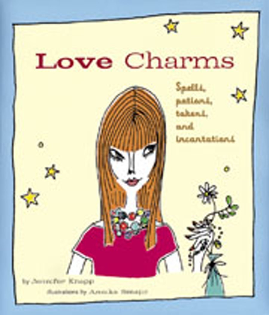 Love Charms: Spells, Potions, Tokens, And Incantations