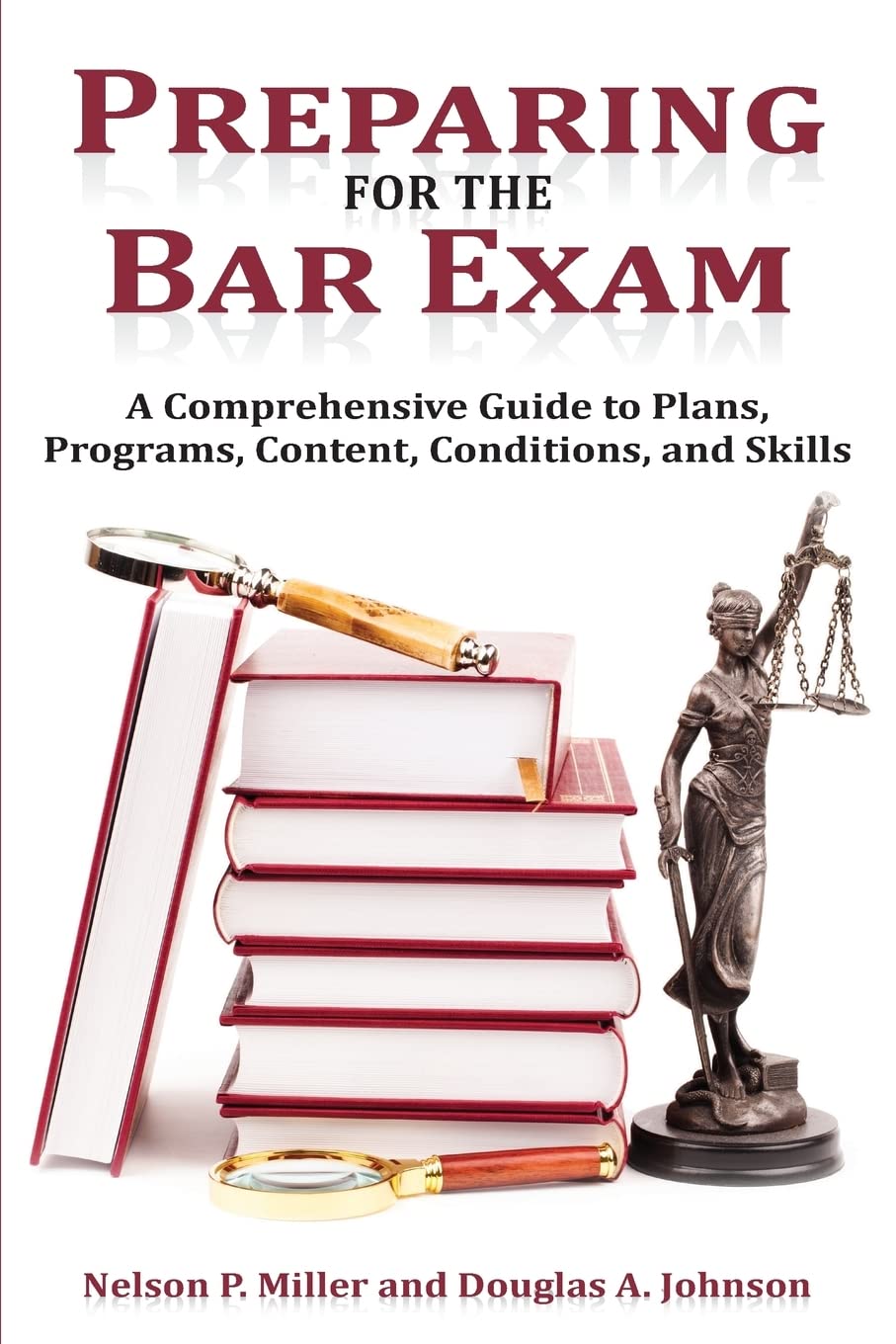 Preparing for the Bar Exam: A Comprehensive Guide to Plans, Programs, Content, Conditions, and Skills,Used