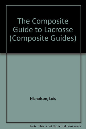 The Composite Guide to Lacrosse,Used