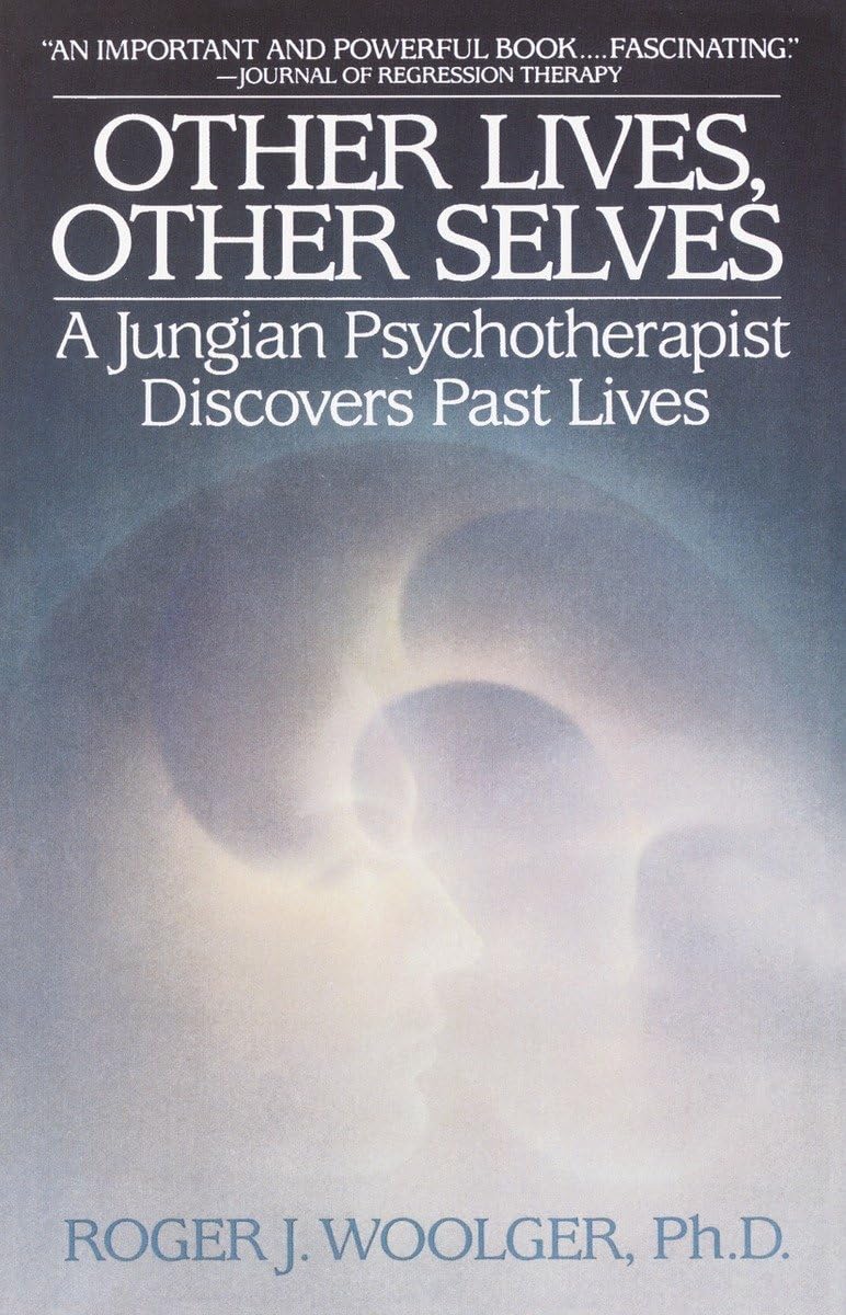 Other Lives, Other Selves: A Jungian Psychotherapist Discovers Past Lives,Used