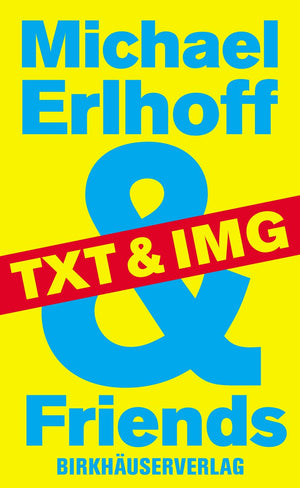 Michael Erlhoff & Friends: Txt & Img (German and English Edition),Used