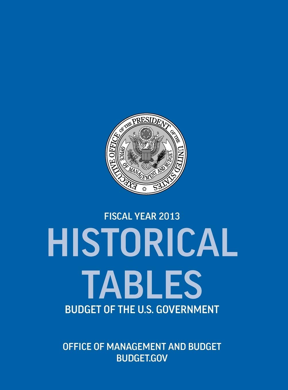 Historical Tables: Budget Of The U.S. Government Fiscal Year 2013 (Historical Tables Budget Of The United States Government),Used