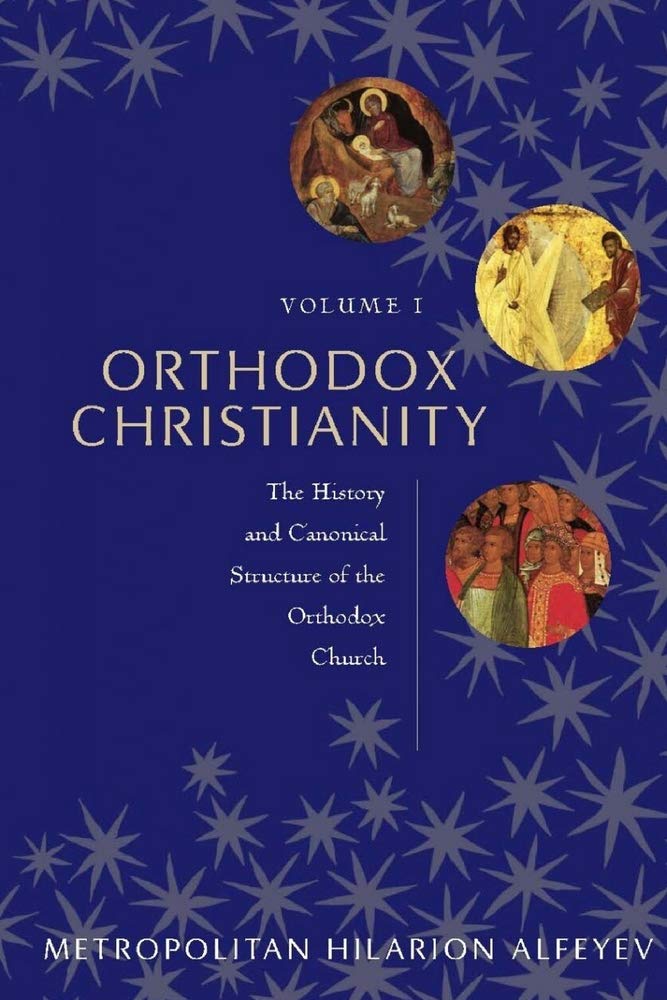 Orthodox Christianity: The History And Canonical Structure Of The Orthodox Church (1)