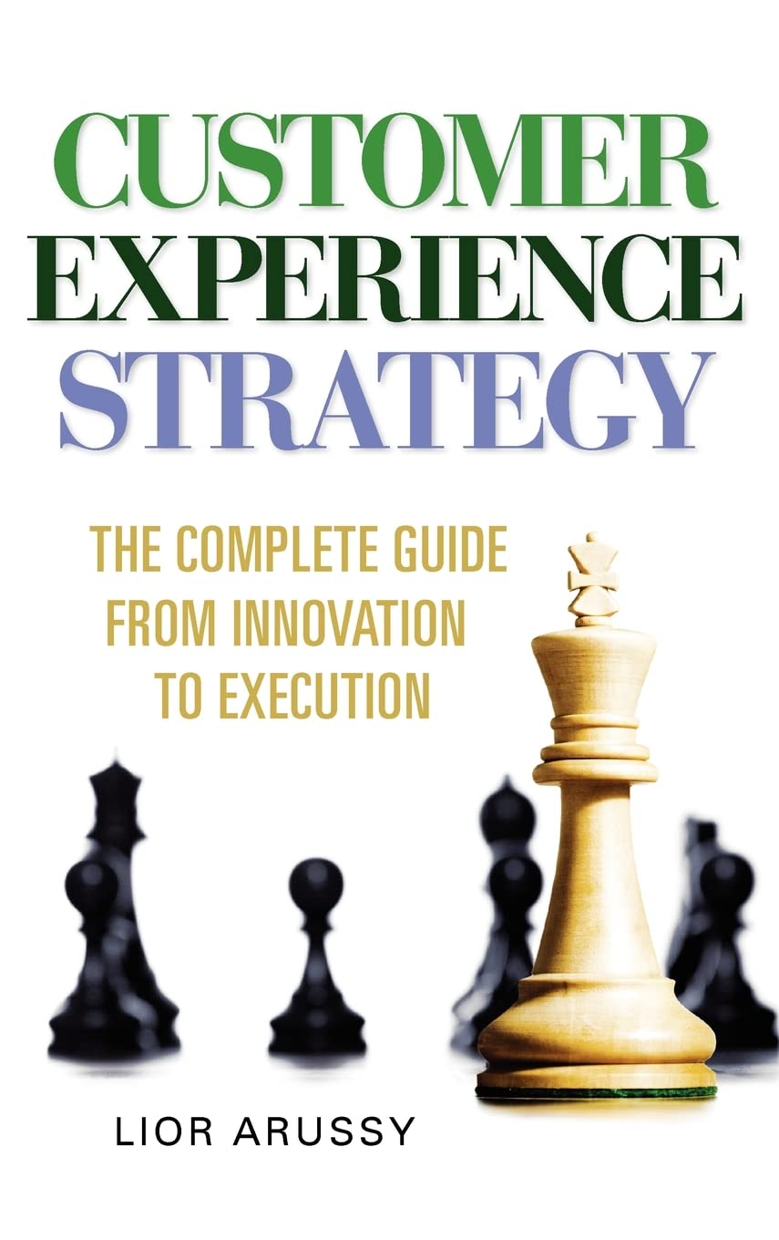 Customer Experience StrategyThe Complete Guide from Innovation to Execution Hard Back,Used