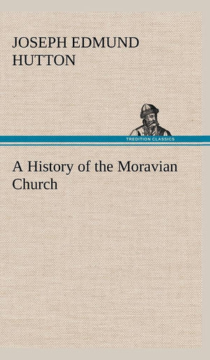 A History of the Moravian Church,Used
