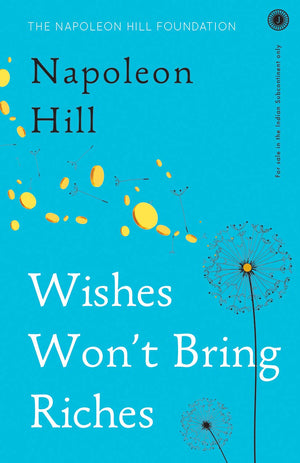 Wishes Wont Bring Riches