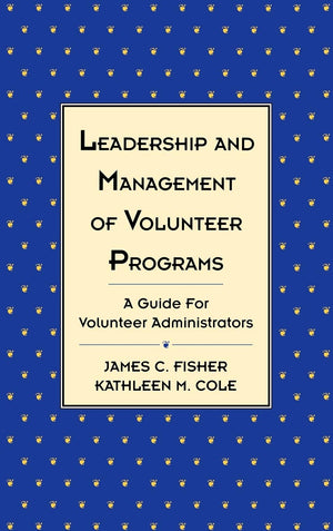 Leadership And Management Of Volunteer Programs: A Guide For Volunteer Administrators,Used