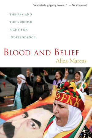 Blood And Belief: The Pkk And The Kurdish Fight For Independence,New