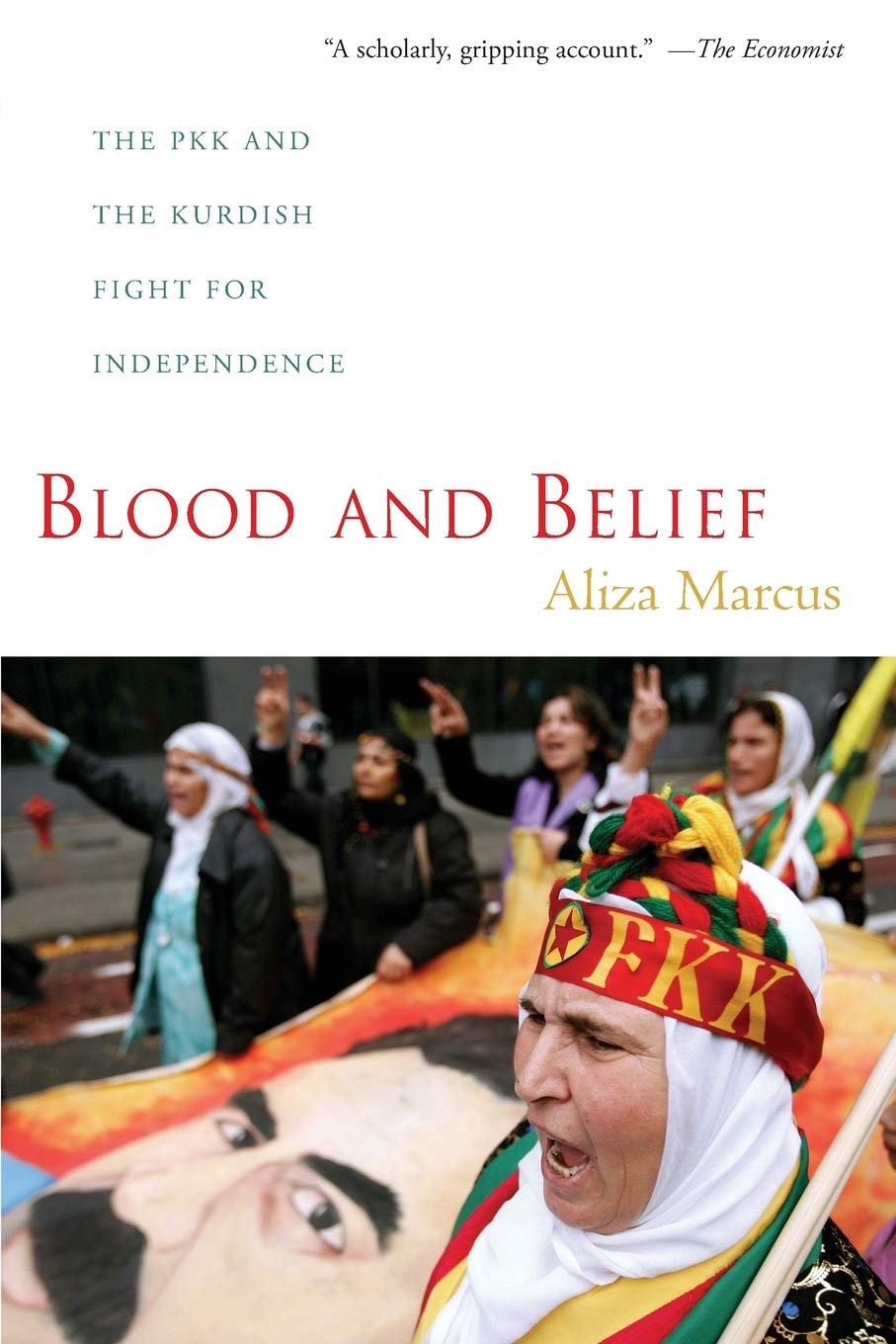 Blood And Belief: The Pkk And The Kurdish Fight For Independence,New