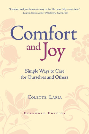 Comfort & Joy: Simple Ways to Care for Ourselves and Others,Used
