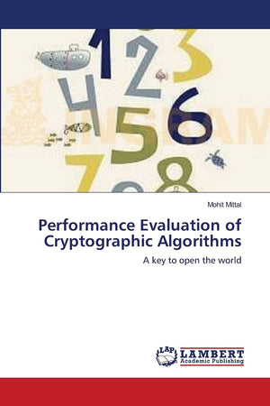 Performance Evaluation of Cryptographic Algorithms: A key to open the world,Used