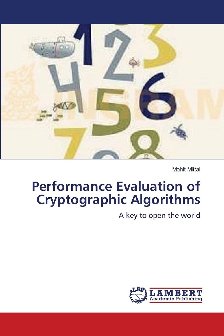Performance Evaluation of Cryptographic Algorithms: A key to open the world,Used