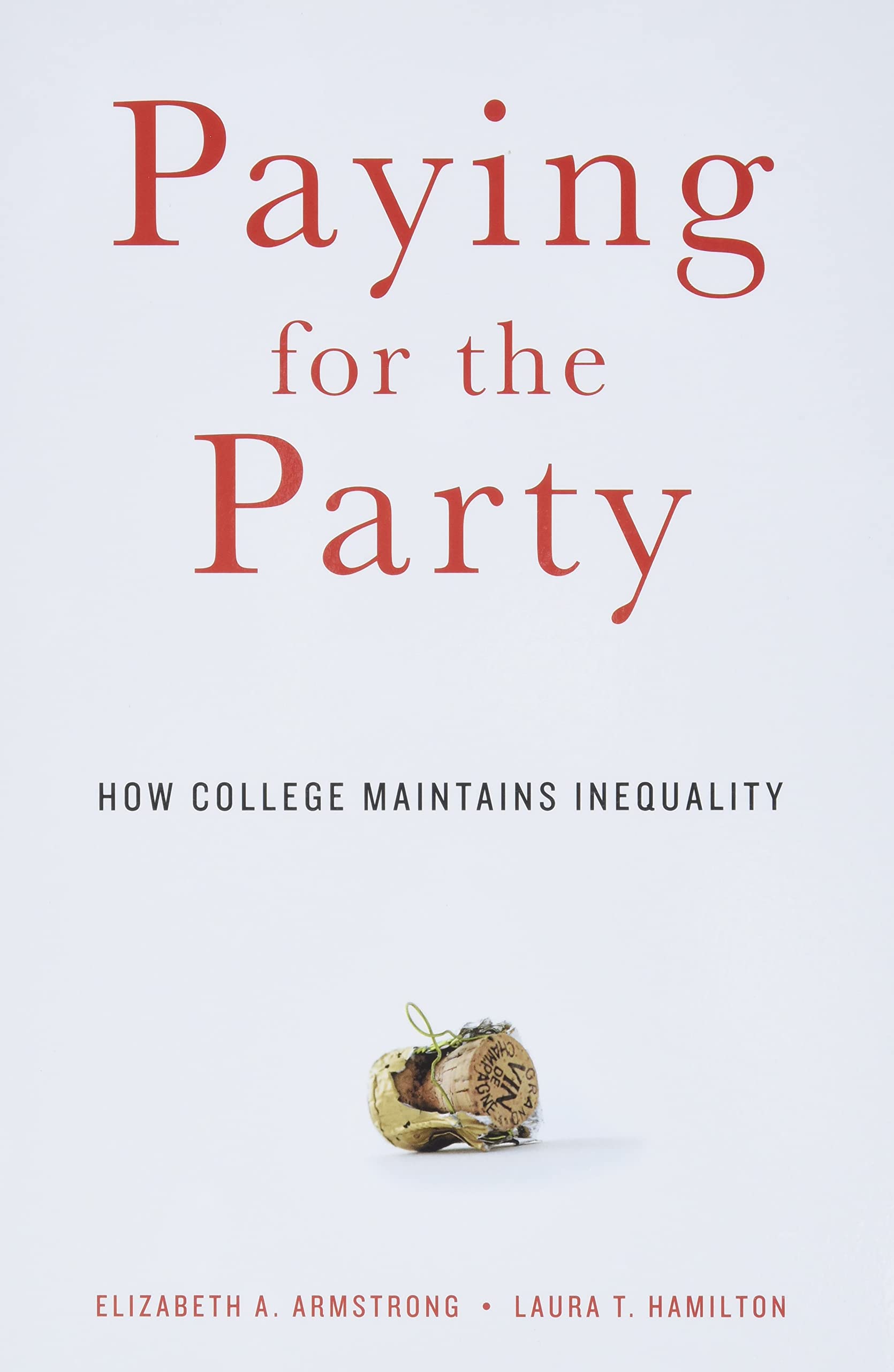 Paying For The Party: How College Maintains Inequality
