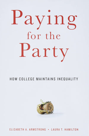 Paying For The Party: How College Maintains Inequality