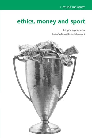 Ethics, Money and Sport: This Sporting Mammon (Ethics and Sport),Used