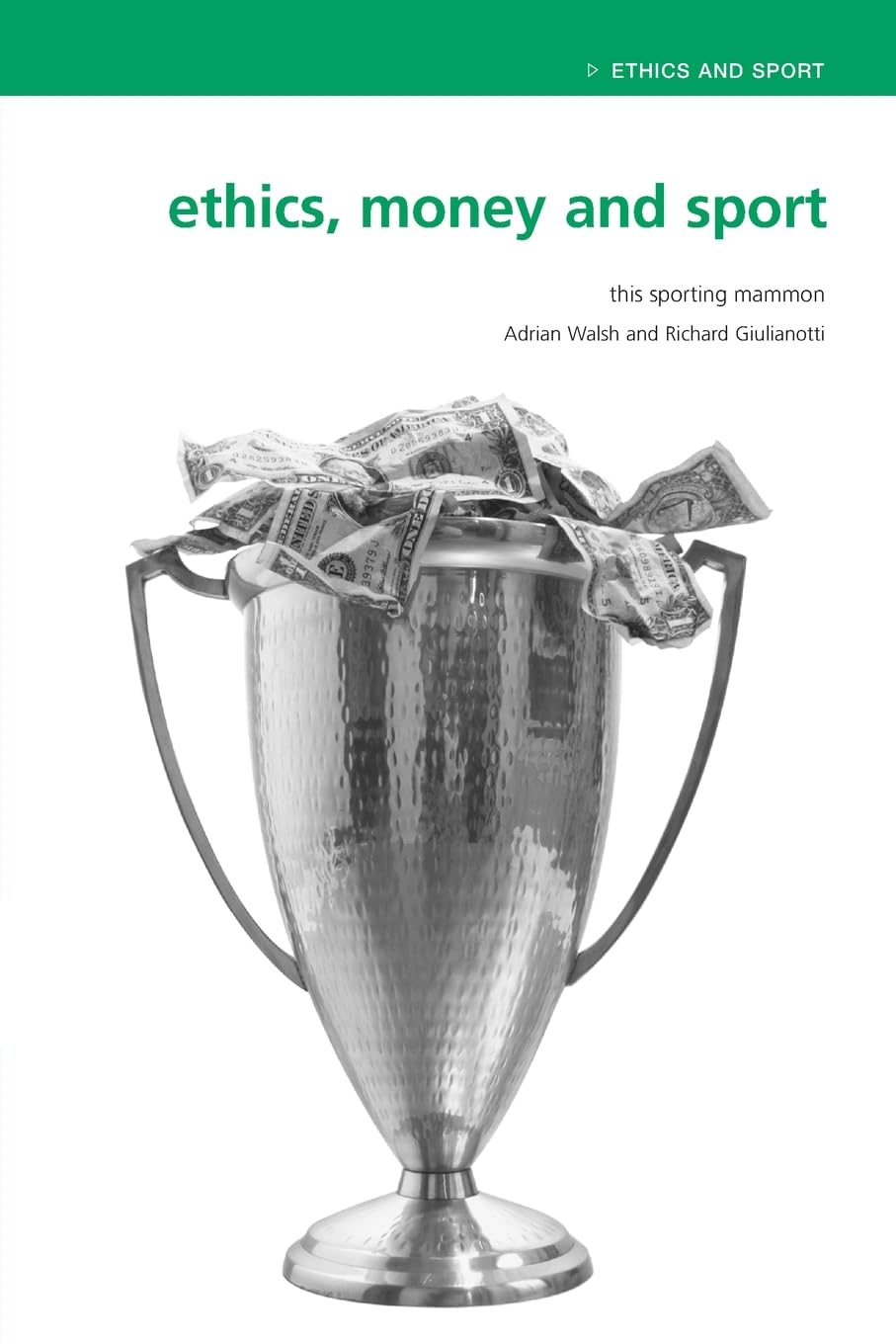 Ethics, Money and Sport: This Sporting Mammon (Ethics and Sport),Used
