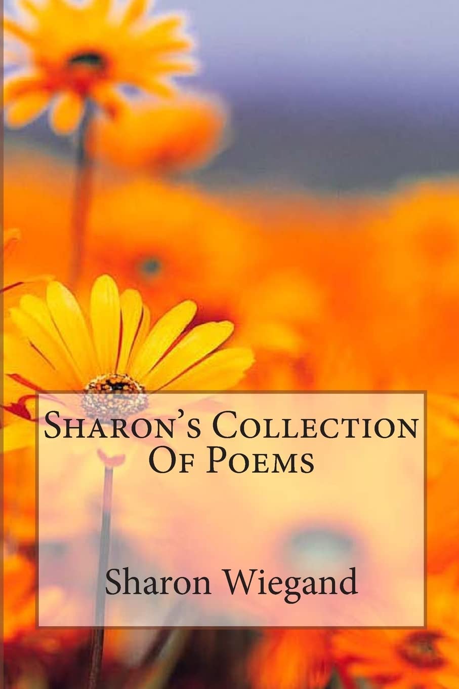 Sharon'S Collection Of Poems,New