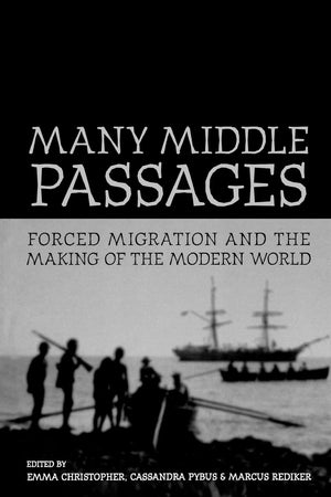 Many Middle Passages: Forced Migration and the Making of the Modern World (Volume 5),Used