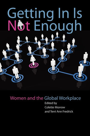 Getting In Is Not Enough: Women And The Global Workplace (A Feminist Formations Reader),Used