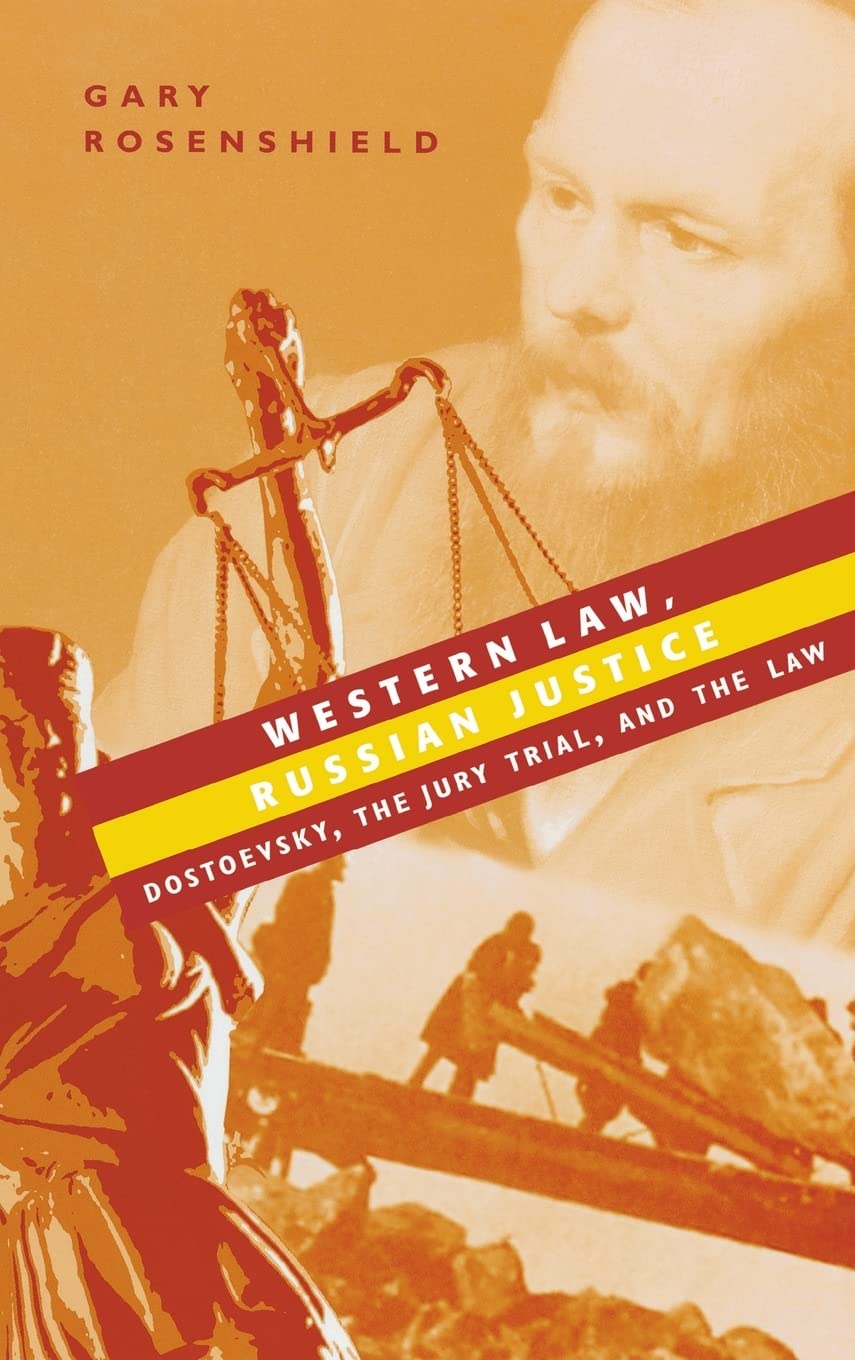 Western Law, Russian Justice: Dostoevsky, the Jury Trial, and the Law,Used