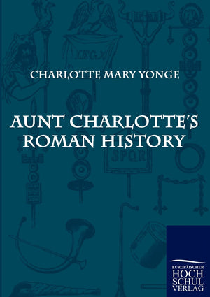 Aunt Charlotte's Roman History,Used