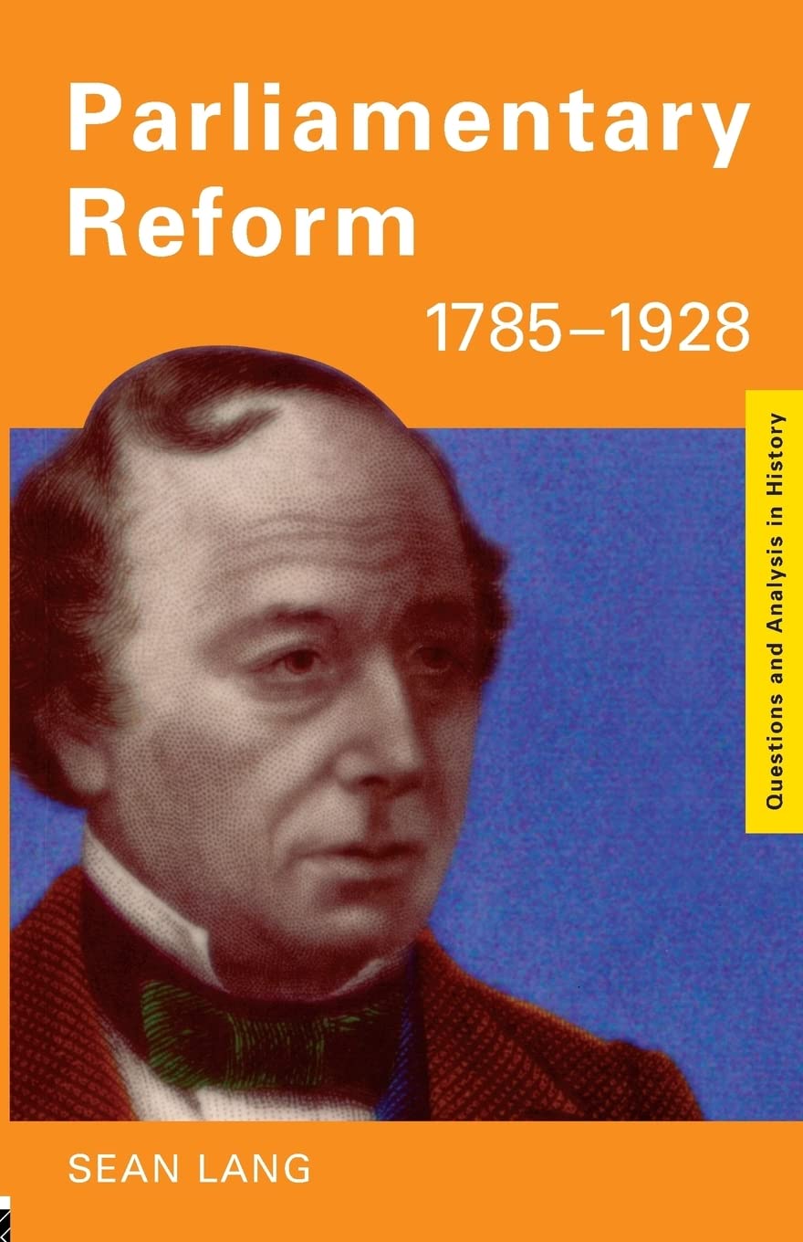 Parliamentary Reform 17851928 (Questions And Analysis In History)