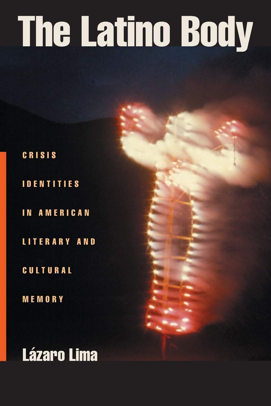 The Latino Body: Crisis Identities In American Literary And Cultural Memory (Sexual Cultures, 15),Used