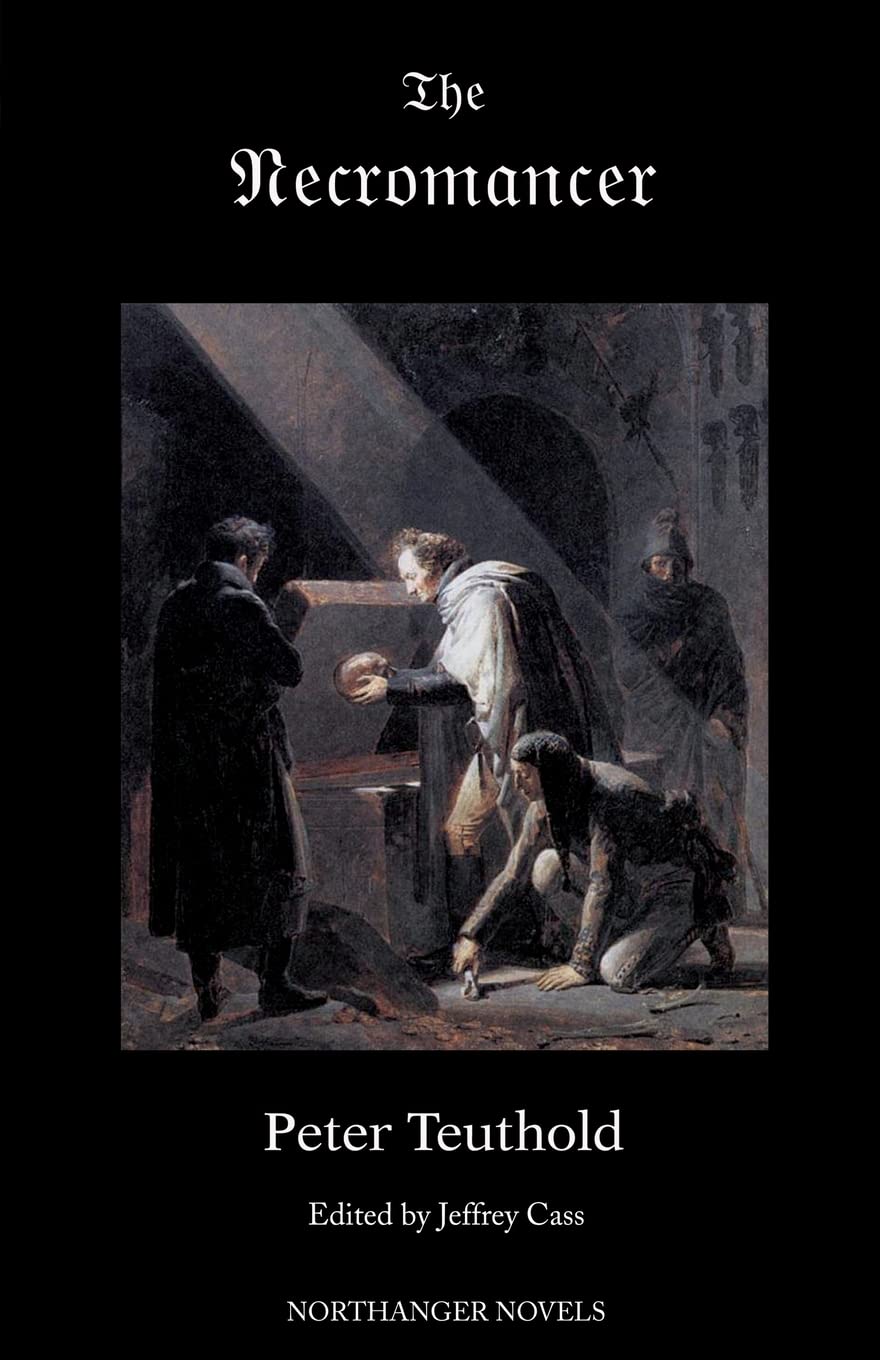 The Necromancer; Or, The Tale Of The Black Forest (Jane Austen Northanger Abbey Horrid Novels) (Gothic Classics)