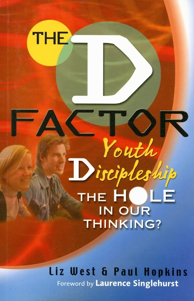 The D Factor: Youth DiscipleshipThe Hole in Our Thinking?,Used