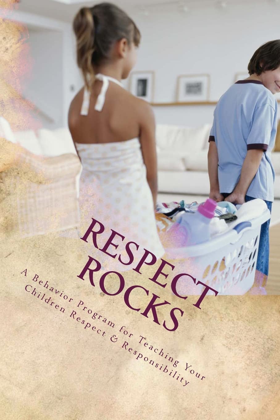 Respect Rocks: A Behavior Program For Teaching Your Children Respect & Responsibility,Used