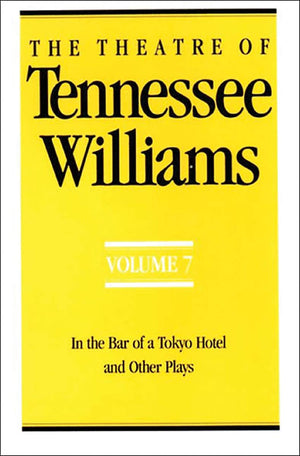 The Theatre Of Tennessee Williams, Vol. 7: In The Bar Of A Tokyo Hotel, And Other Plays,Used