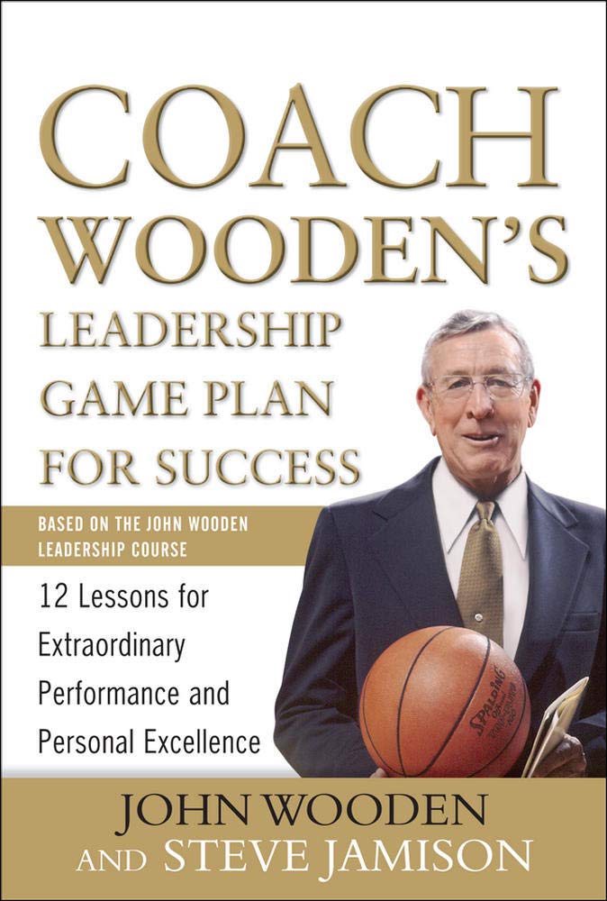 Coach Wooden's Leadership Game Plan for Success: 12 Lessons for Extraordinary Performance and Personal Excellence,New