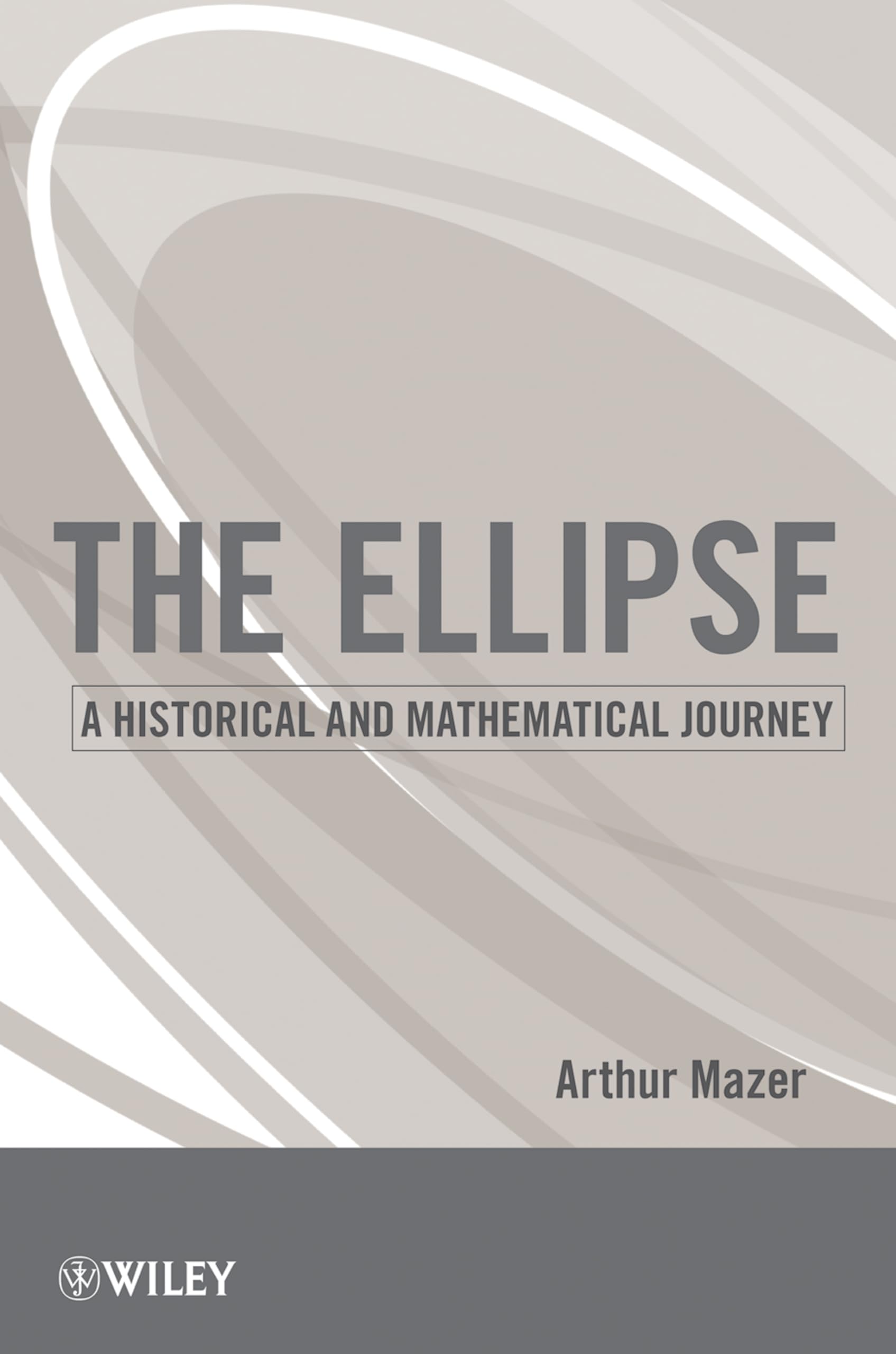 The Ellipse: A Historical and Mathematical Journey,Used