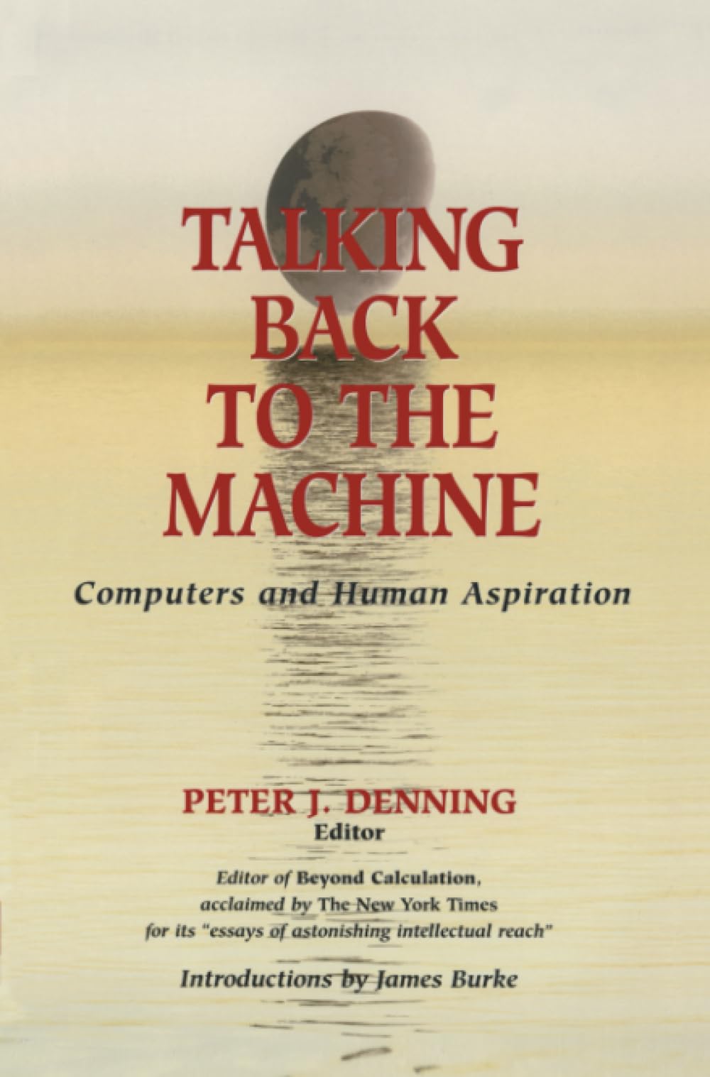 Talking Back To The Machine: Computers And Human Aspiration,New