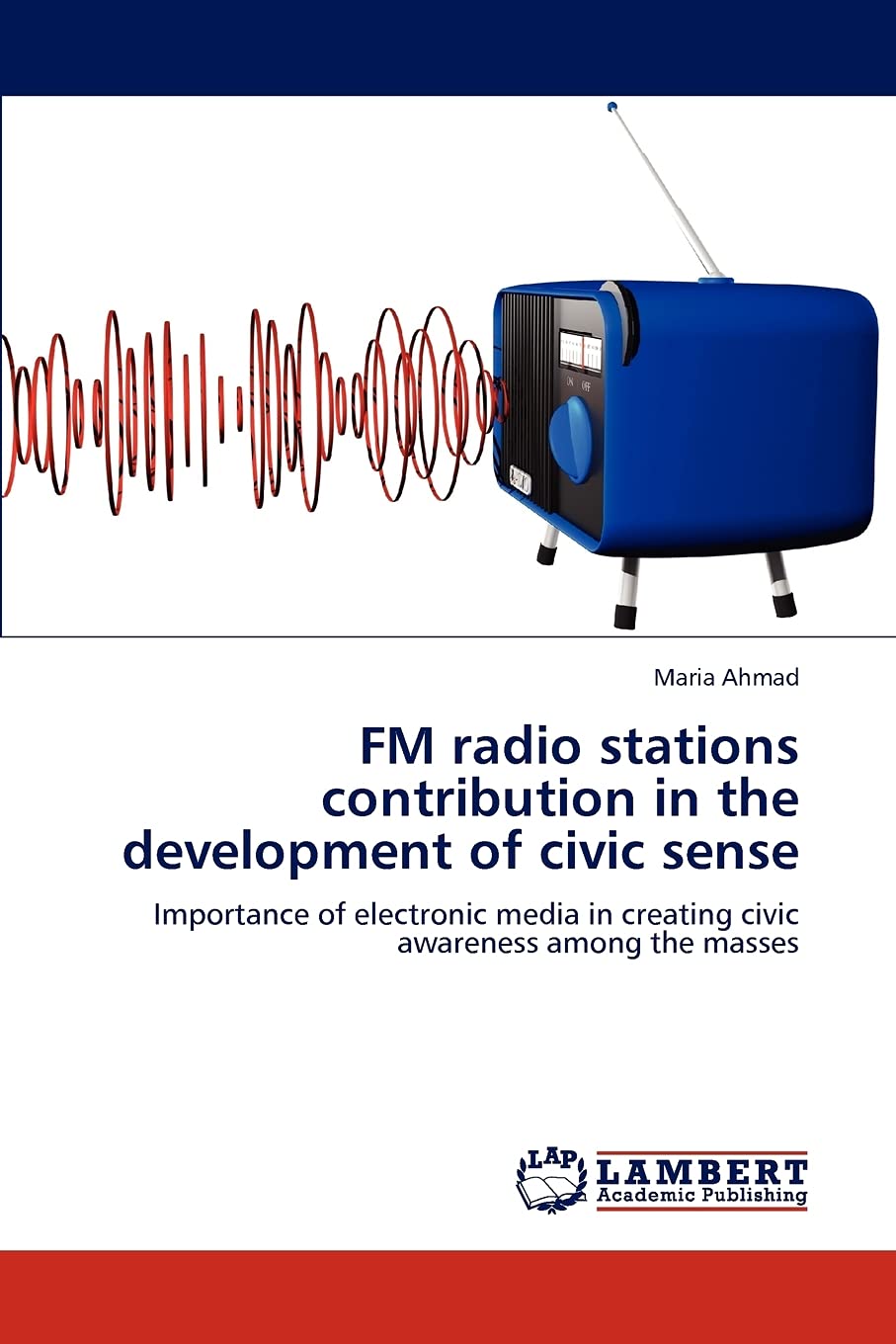 FM radio stations contribution in the development of civic sense: Importance of electronic media in creating civic awareness amo,Used