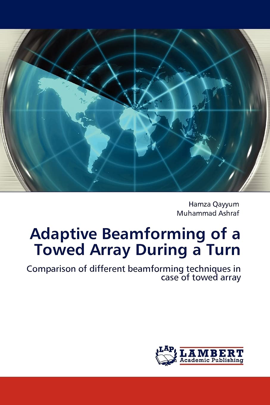 Adaptive Beamforming of a Towed Array During a Turn: Comparison of different beamforming techniques in case of towed array,Used