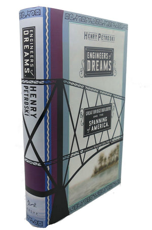 Engineers Of Dreams: Great Bridge Builders And The Spanning Of America-new
