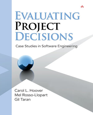 Evaluating Project Decisions: Case Studies in Software Engineering,Used