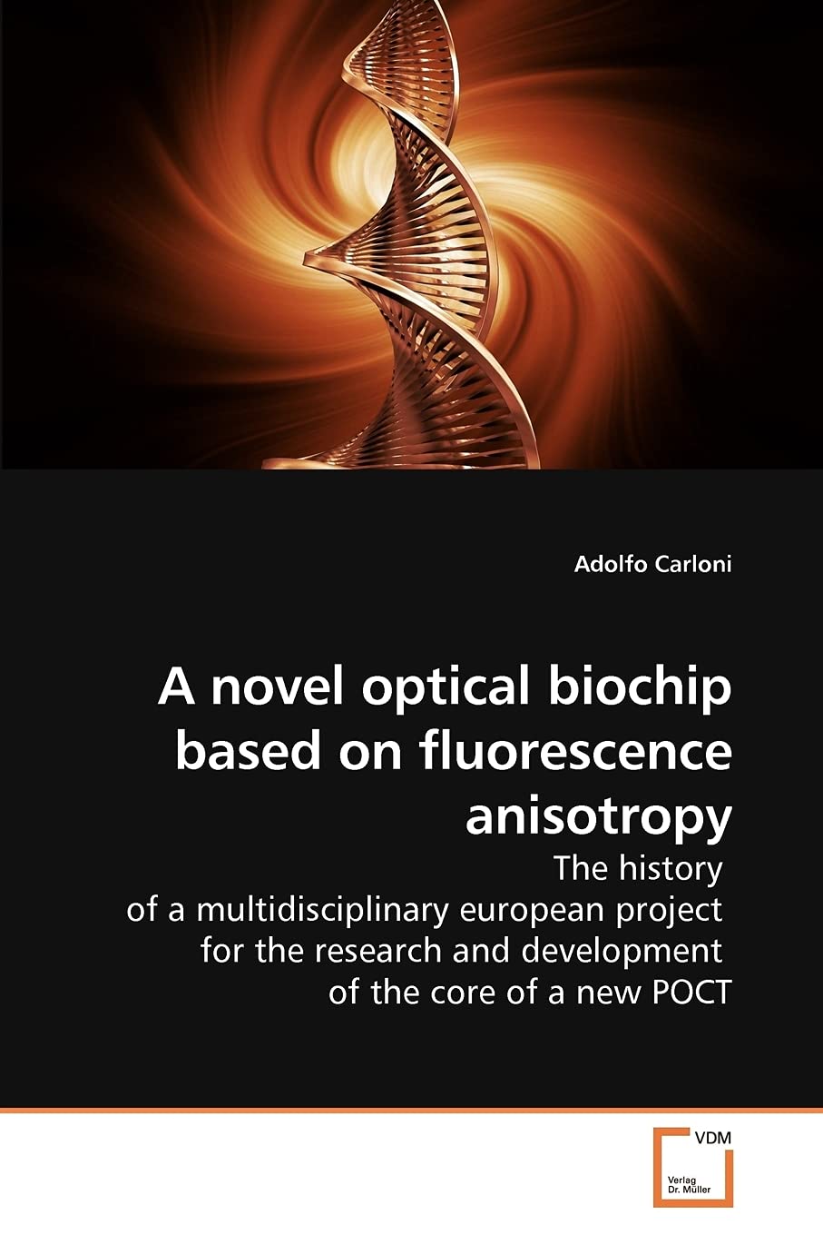 A novel optical biochip based on fluorescence anisotropy: The history of a multidisciplinary european project for the research a,Used