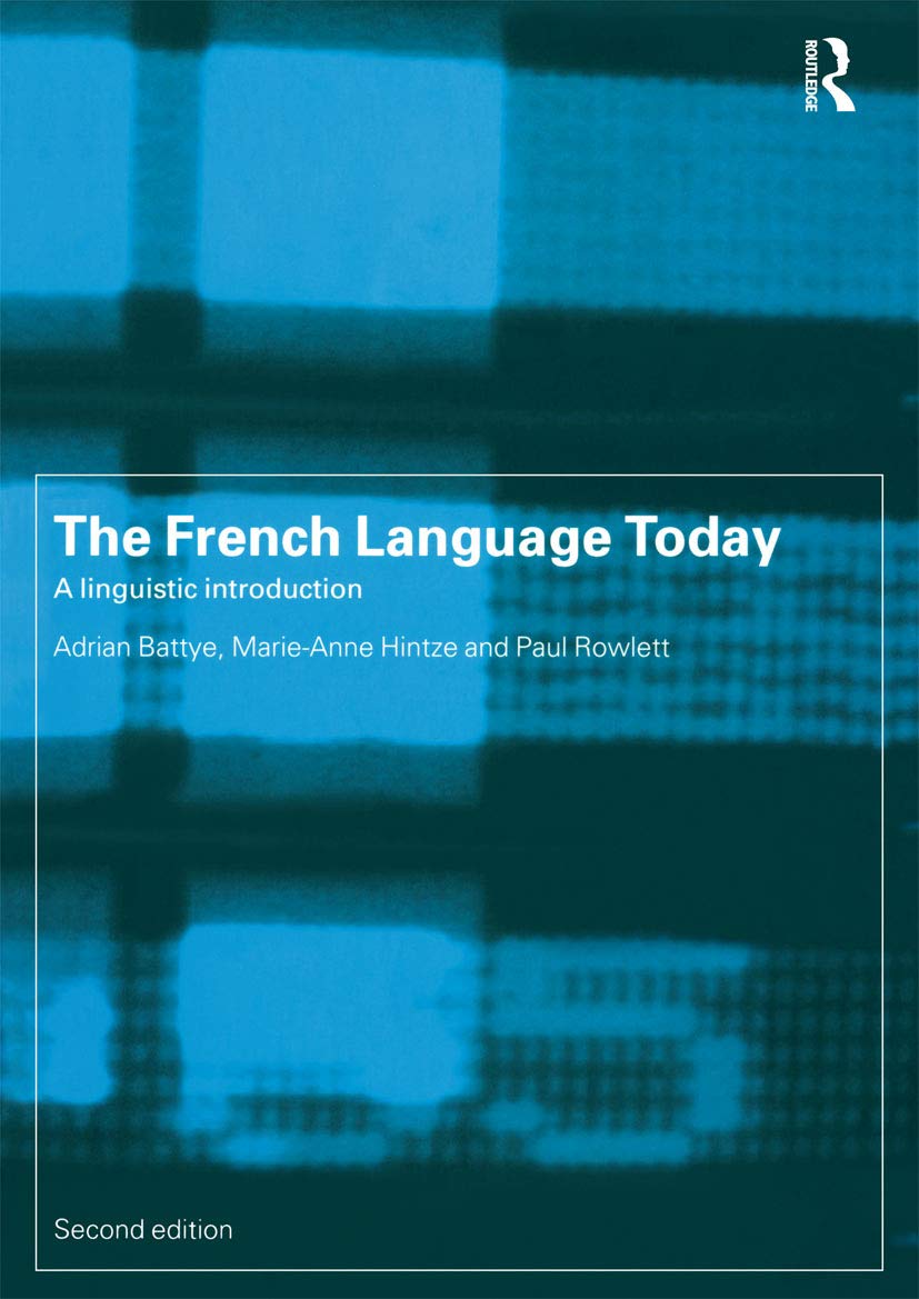 The French Language Today: A Linguistic Introduction,New