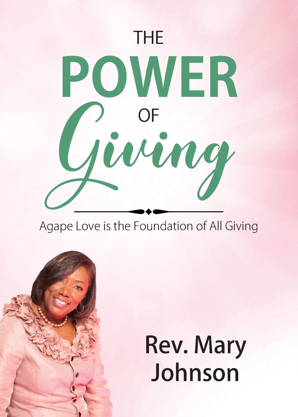 The Power of Giving: Agape Love is the Foundation of All Giving,Used