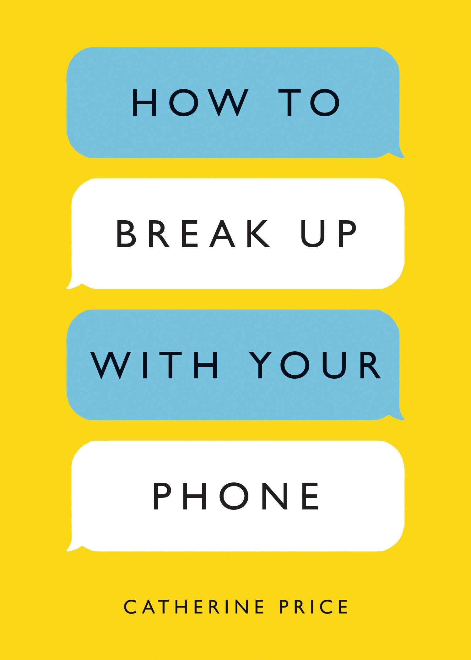 How to Break Up with Your Phone: The 30Day Plan to Take Back Your Life,New