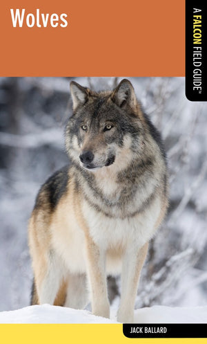 Wolves: A Falcon Field Guide (Falcon Field Guide Series),Used